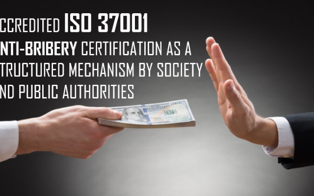 ACCREDITED ISO 37001 ANTI-BRIBERY CERTIFICATION AS A STRUCTURED MECHANISM BY SOCIETY AND PUBLIC AUTHORITIES