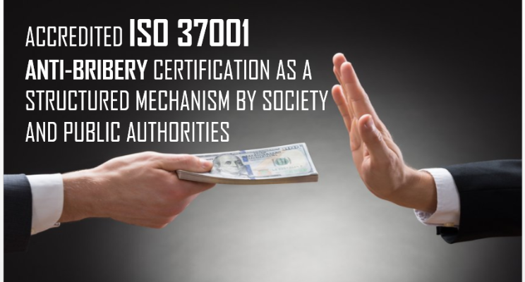 ACCREDITED ISO 37001 ANTI-BRIBERY CERTIFICATION AS A STRUCTURED MECHANISM BY SOCIETY AND PUBLIC AUTHORITIES